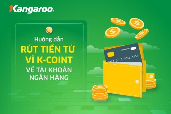 HƯỚNG DẪN RÚT TIỀN HOA HỒNG TỪ VÍ KCOIN