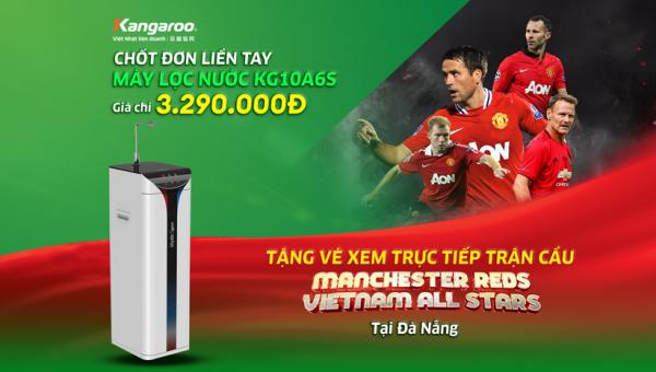 Mừng Sinh Nhật 22 Năm Kangaroo – Mua Máy Lọc Nước KG10A6S Giá Ưu Đãi Cực Sốc + Tặng Vé Xem Trận Cầu Đỉnh Cao!