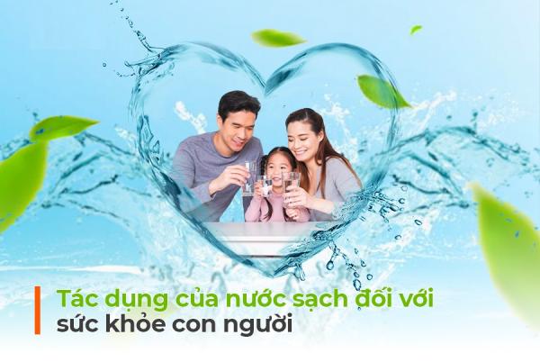 Tác dụng của nước sạch đối với sức khỏe con người